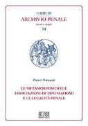 Le metamorfosi delle associazioni di tipo mafioso e la legalità penale