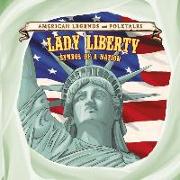 Lady Liberty: Symbol of a Nation