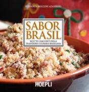 Sabor Brasil. Ricette e racconti della tradizione culinaria brasiliana
