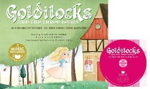 Goldilocks: A Favorite Story in Rhythm and Rhyme [With CD (Audio)]