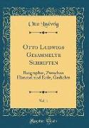 Otto Ludwigs Gesammelte Schriften, Vol. 1