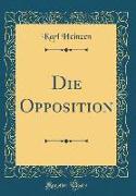 Die Opposition (Classic Reprint)