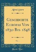 Geschichte Europas Von 1830 Bis 1848, Vol. 1 (Classic Reprint)