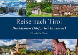 Reise nach Tirol - Die kleinen Dörfer bei Innsbruck (Wandkalender 2019 DIN A4 quer)