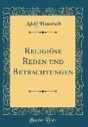 Religiöse Reden und Betrachtungen (Classic Reprint)