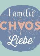 Magnet Familie = Chaos + Liebe