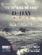 "Everything We Have": D-Day 6.6.44