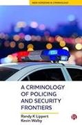 A Criminology of Policing and Security Frontiers