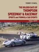 The Golden Days of Thompson Speedway and Raceway: Sports and Formula Car Events 1945-1977 Volume 2