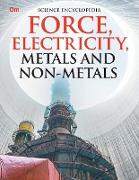 Force, Electricity, Metals and Non-Metales