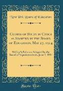 Course of Study in Civics as Adopted by the Board of Education, May 27, 1914