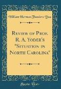 Review of Prof. R. A. Yoder's "Situation in North Carolina" (Classic Reprint)