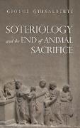 Soteriology and the End of Animal Sacrifice