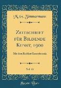 Zeitschrift für Bildende Kunst, 1900, Vol. 11