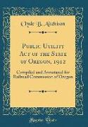 Public Utility Act of the State of Oregon, 1912