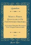 Marcus Fabius Quintilianus De Institutione Oratoria, Vol. 4