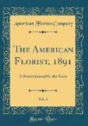 The American Florist, 1891, Vol. 6