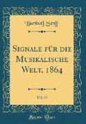 Signale für die Musikalische Welt, 1864, Vol. 22 (Classic Reprint)