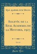 Boletín de la Real Academia de la Historia, 1923, Vol. 83 (Classic Reprint)