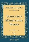 Schiller's Sämmtliche Werke, Vol. 10 (Classic Reprint)