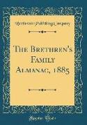 The Brethren's Family Almanac, 1885 (Classic Reprint)