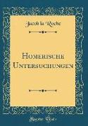 Homerische Untersuchungen (Classic Reprint)