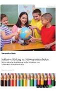 Inklusive Bildung an Schwerpunktschulen