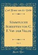 Sämmtliche Schriften von C. F. Van der Velde, Vol. 9 (Classic Reprint)
