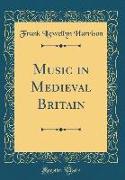 Music in Medieval Britain (Classic Reprint)