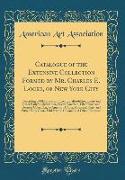 Catalogue of the Extensive Collection Formed by Mr. Charles E. Locke, of New York City