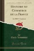 Histoire du Commerce de la France, Vol. 2