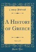 A History of Greece, Vol. 1 of 2 (Classic Reprint)