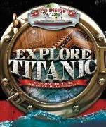 Explore Titanic: Breathtaking New Pictures, Recreated with Digital Technology [With CDROM]