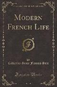 Modern French Life, Vol. 3 of 3 (Classic Reprint)