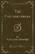 The Philadelphian, Vol. 3 of 3 (Classic Reprint)