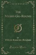 The Merry-Go-Round (Classic Reprint)