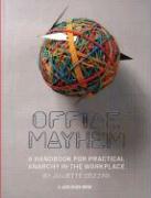 Office Mayhem: A Handbook for Practical Anarchy in the Workplace: A Jack Spade Book