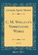 C. M. Wieland's Sämmtliche Werke, Vol. 13 (Classic Reprint)