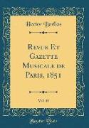 Revue Et Gazette Musicale de Paris, 1851, Vol. 18 (Classic Reprint)