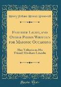 Further Light, and Other Poems Written for Masonic Occasions
