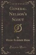 General Nelson's Scout (Classic Reprint)