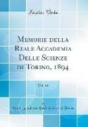 Memorie della Reale Accademia Delle Scienze di Torino, 1894, Vol. 44 (Classic Reprint)