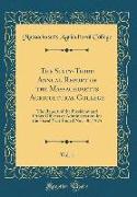 The Sixty-Third Annual Report of the Massachusetts Agricultural College, Vol. 1