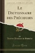 Le Dictionnaire des Précieuses, Vol. 1 (Classic Reprint)