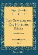 Les Graveurs du Dix-Huitième Siècle, Vol. 2