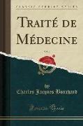 Traité de Médecine, Vol. 7 (Classic Reprint)
