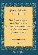 Die Entwicklung der Deutschen Volkswirtschaftslehre im Neunzehnten Jahrhundert, Vol. 2 (Classic Reprint)