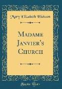 Madame Janvier's Church (Classic Reprint)