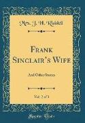 Frank Sinclair's Wife, Vol. 2 of 3