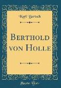 Berthold von Holle (Classic Reprint)